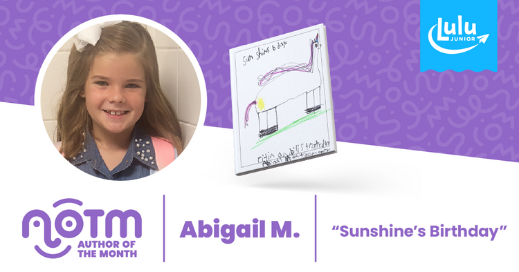 Lulu Junior Author of the Month - Abigail M.