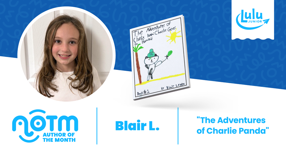 Lulu Junior Author of the Month - Blair L.